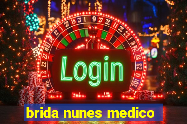 brida nunes medico